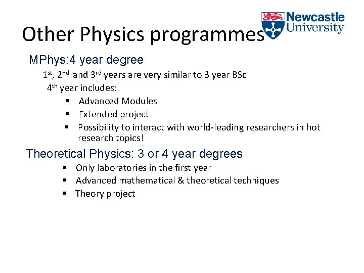 Other Physics programmes MPhys: 4 year degree 1 st, 2 nd and 3 rd