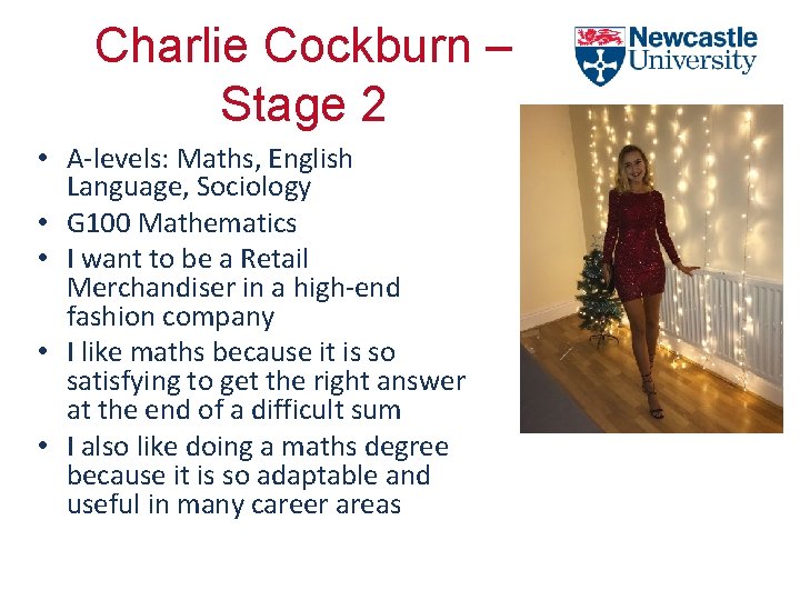 Charlie Cockburn – Stage 2 • A-levels: Maths, English Language, Sociology • G 100