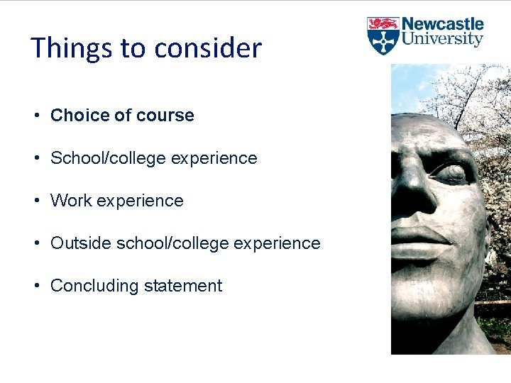 Structure Things to consider • Choice of course • School/college experience • Work experience