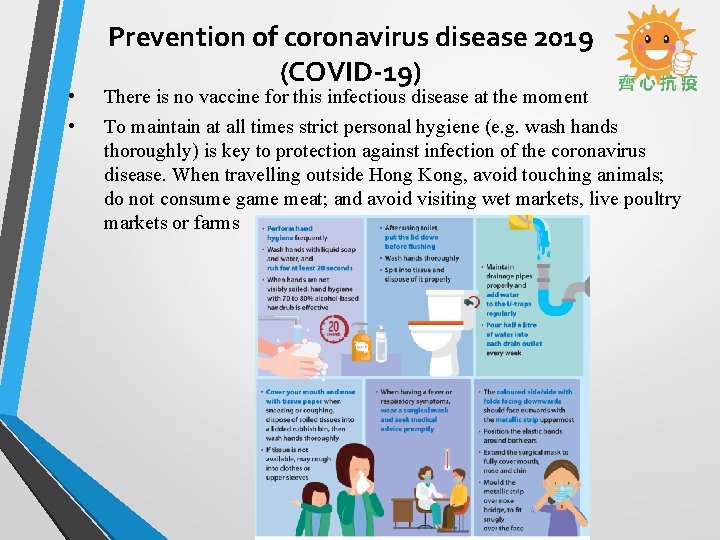  • • Prevention of coronavirus disease 2019 (COVID-19) There is no vaccine for