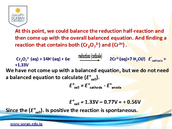 At this point, we could balance the reduction half-reaction and then come up with