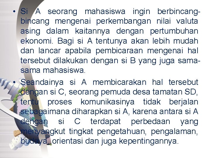  • Si A seorang mahasiswa ingin berbincang mengenai perkembangan nilai valuta asing dalam