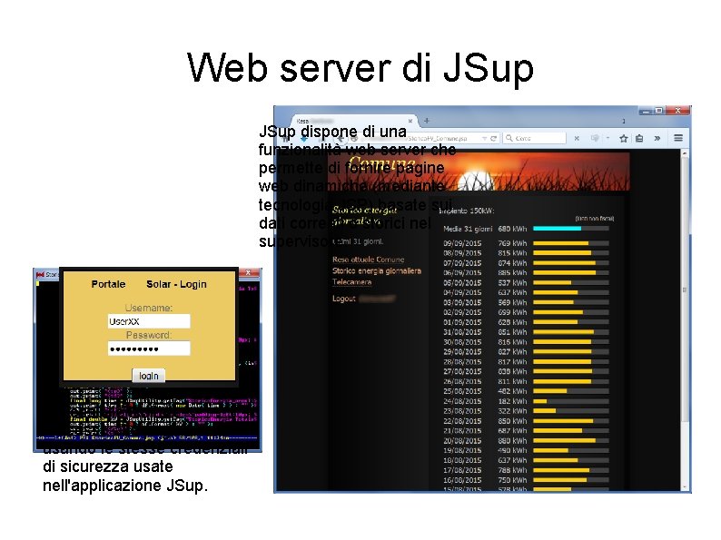 Web server di JSup dispone di una funzionalità web server che permette di fornire Web server di JSup dispone di una funzionalità web server che permette di fornire