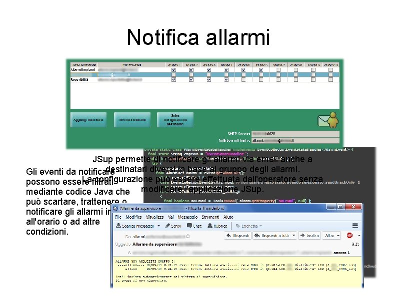 Notifica allarmi JSup permette di notificare gli allarmi via email anche a destinatari diversi Notifica allarmi JSup permette di notificare gli allarmi via email anche a destinatari diversi