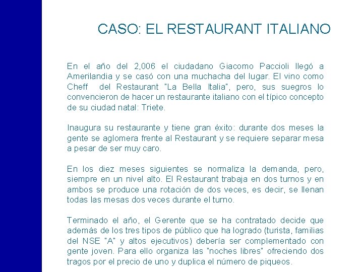 CASO: EL RESTAURANT ITALIANO En el año del 2, 006 el ciudadano Giacomo Paccioli