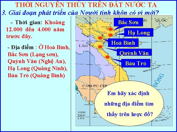 THỜI NGUYÊN THỦY TRÊN ĐẤT NƯỚC TA 3. Giai đoạn phát triển của Người