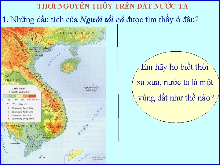THỜI NGUYÊN THỦY TRÊN ĐẤT NƯỚC TA 1. Những dấu tích của Người tối