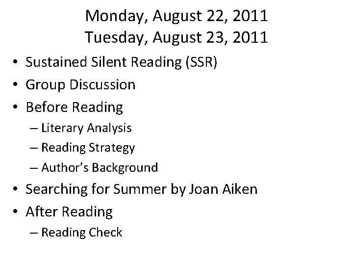 Monday, August 22, 2011 Tuesday, August 23, 2011 • Sustained Silent Reading (SSR) •