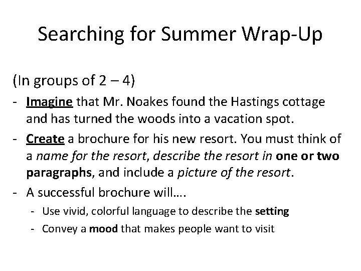 Searching for Summer Wrap-Up (In groups of 2 – 4) - Imagine that Mr.