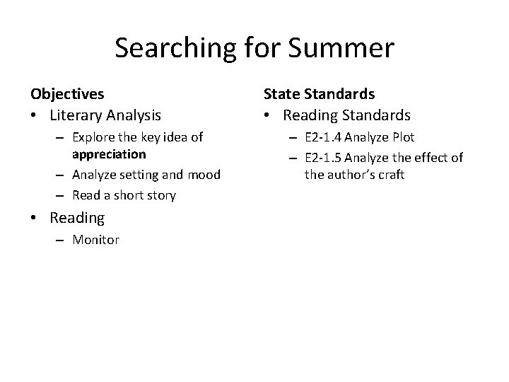 Searching for Summer Objectives • Literary Analysis – Explore the key idea of appreciation