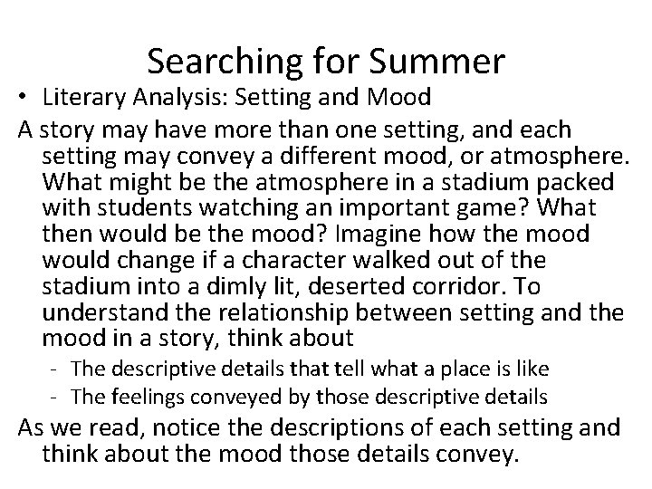 Searching for Summer • Literary Analysis: Setting and Mood A story may have more