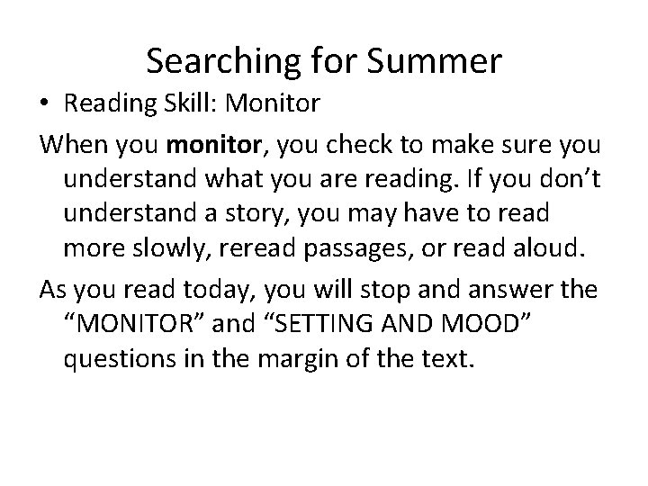 Searching for Summer • Reading Skill: Monitor When you monitor, you check to make