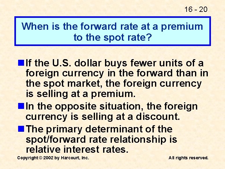 16 - 20 When is the forward rate at a premium to the spot
