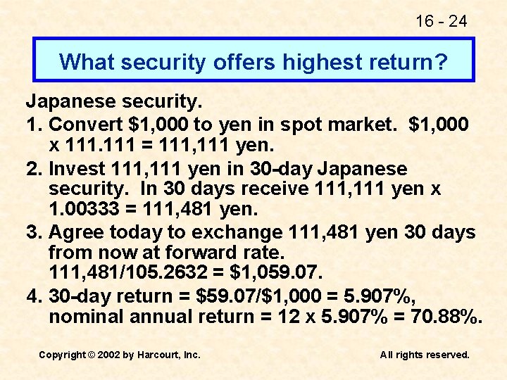 16 - 24 What security offers highest return? Japanese security. 1. Convert $1, 000