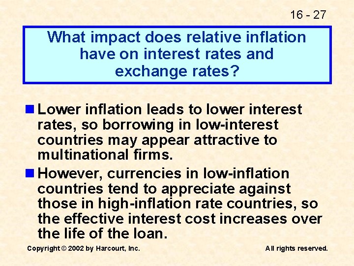 16 - 27 What impact does relative inflation have on interest rates and exchange