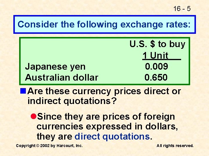 16 - 5 Consider the following exchange rates: U. S. $ to buy 1