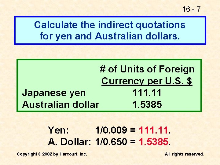 16 - 7 Calculate the indirect quotations for yen and Australian dollars. # of