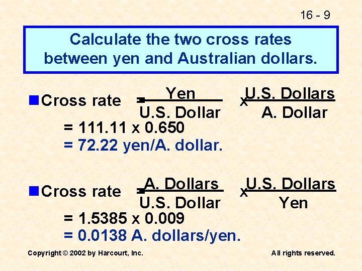 16 - 9 Calculate the two cross rates between yen and Australian dollars. n