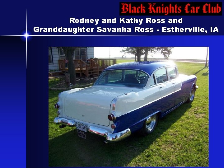 Rodney and Kathy Ross and Granddaughter Savanha Ross - Estherville, IA 