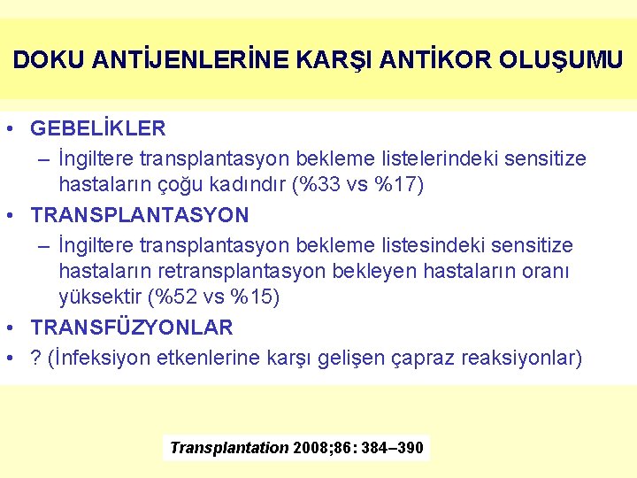 DOKU ANTİJENLERİNE KARŞI ANTİKOR OLUŞUMU • GEBELİKLER – İngiltere transplantasyon bekleme listelerindeki sensitize hastaların