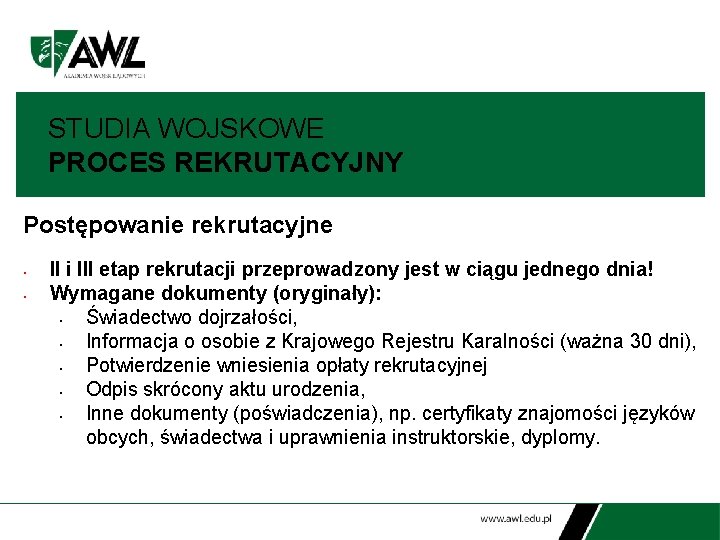 STUDIA WOJSKOWE PROCES REKRUTACYJNY Postępowanie rekrutacyjne • • II i III etap rekrutacji przeprowadzony