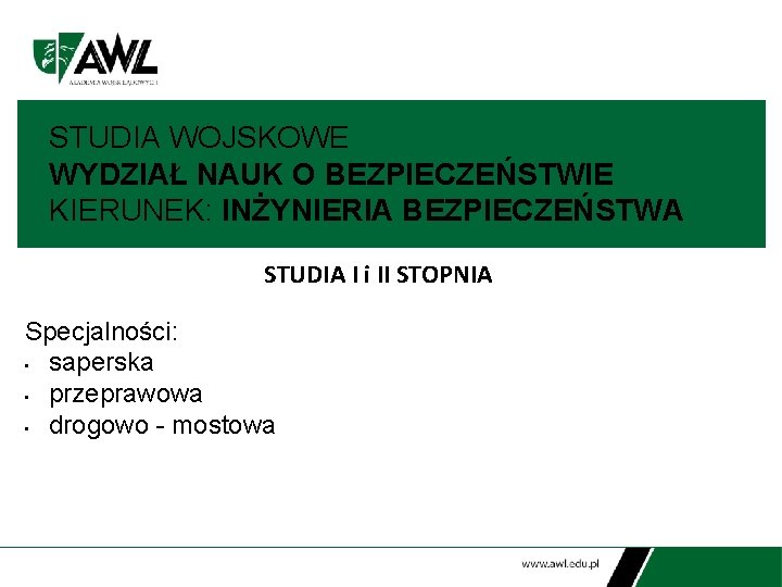 STUDIA WOJSKOWE WYDZIAŁ NAUK O BEZPIECZEŃSTWIE KIERUNEK: INŻYNIERIA BEZPIECZEŃSTWA STUDIA I i II STOPNIA