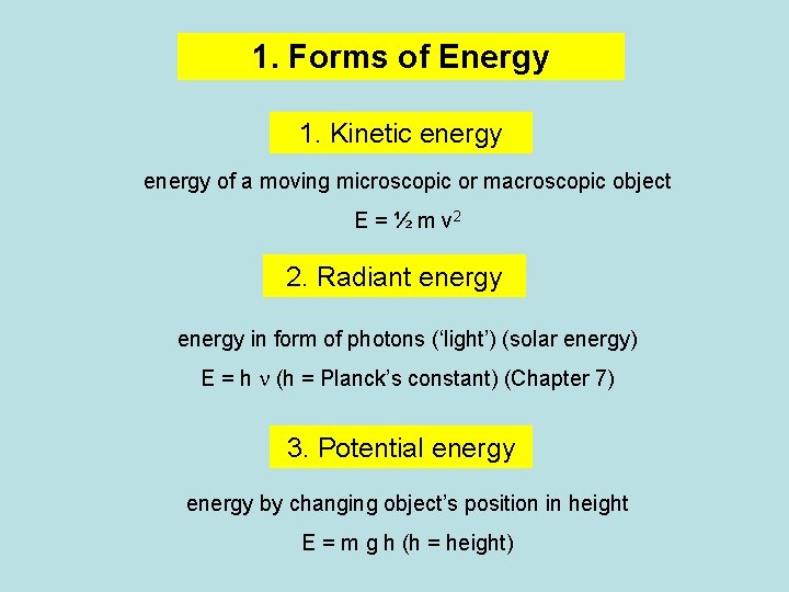 1. Forms of Energy 1. Kinetic energy of a moving microscopic or macroscopic object 1. Forms of Energy 1. Kinetic energy of a moving microscopic or macroscopic object