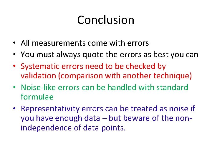 Conclusion • All measurements come with errors • You must always quote the errors