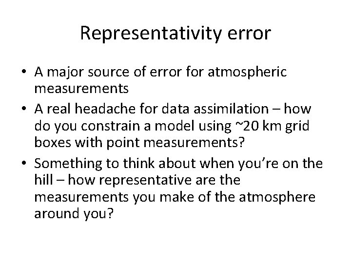 Representativity error • A major source of error for atmospheric measurements • A real