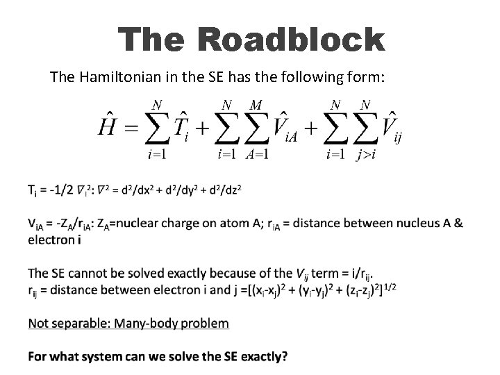 The Roadblock The Hamiltonian in the SE has the following form: 