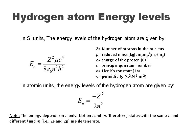 Hydrogen atom Energy levels In SI units, The energy levels of the hydrogen atom
