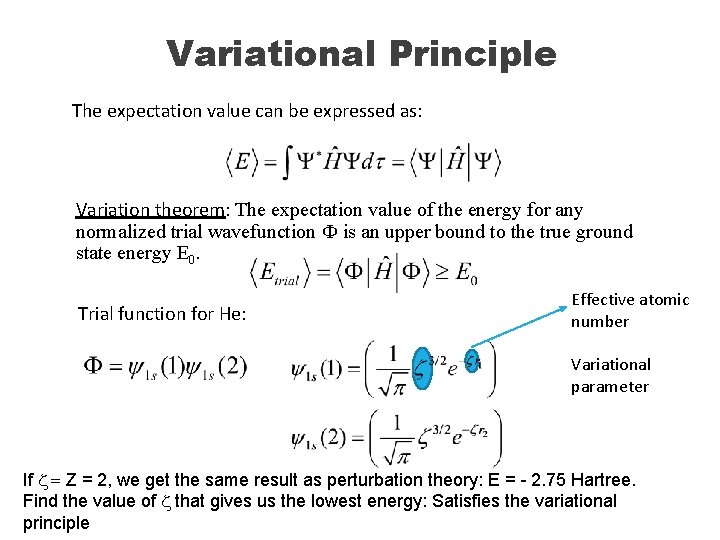 Variational Principle The expectation value can be expressed as: Variation theorem: The expectation value