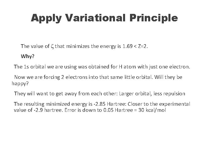 Apply Variational Principle The value of z that minimizes the energy is 1. 69