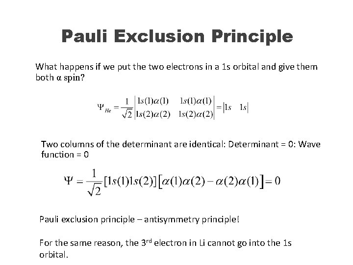 Pauli Exclusion Principle What happens if we put the two electrons in a 1