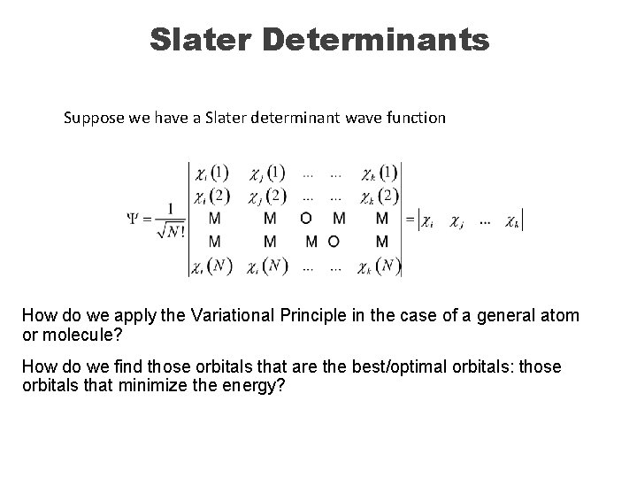 Slater Determinants Suppose we have a Slater determinant wave function How do we apply