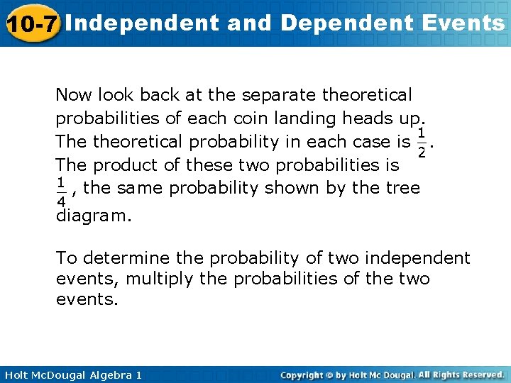 10 -7 Independent and Dependent Events Now look back at the separate theoretical probabilities
