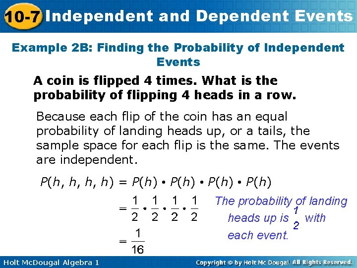 10 -7 Independent and Dependent Events Example 2 B: Finding the Probability of Independent