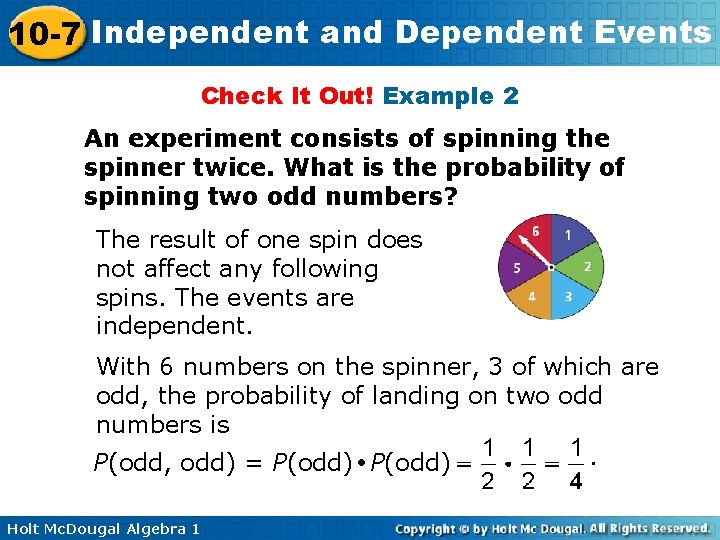 10 -7 Independent and Dependent Events Check It Out! Example 2 An experiment consists