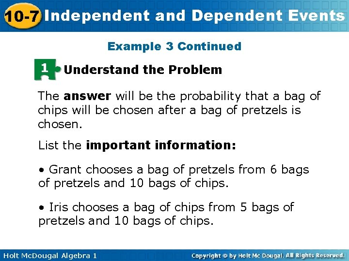 10 -7 Independent and Dependent Events Example 3 Continued 1 Understand the Problem The