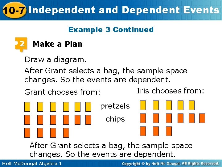 10 -7 Independent and Dependent Events Example 3 Continued 2 Make a Plan Draw