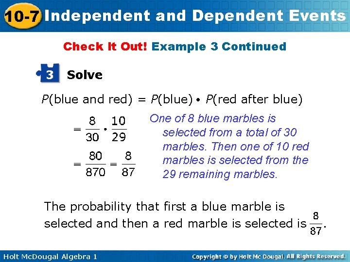 10 -7 Independent and Dependent Events Check It Out! Example 3 Continued 3 Solve