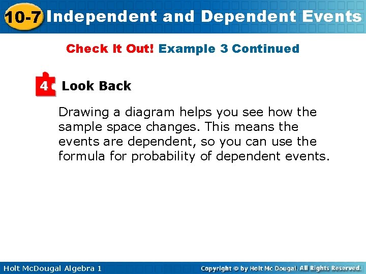 10 -7 Independent and Dependent Events Check It Out! Example 3 Continued 4 Look