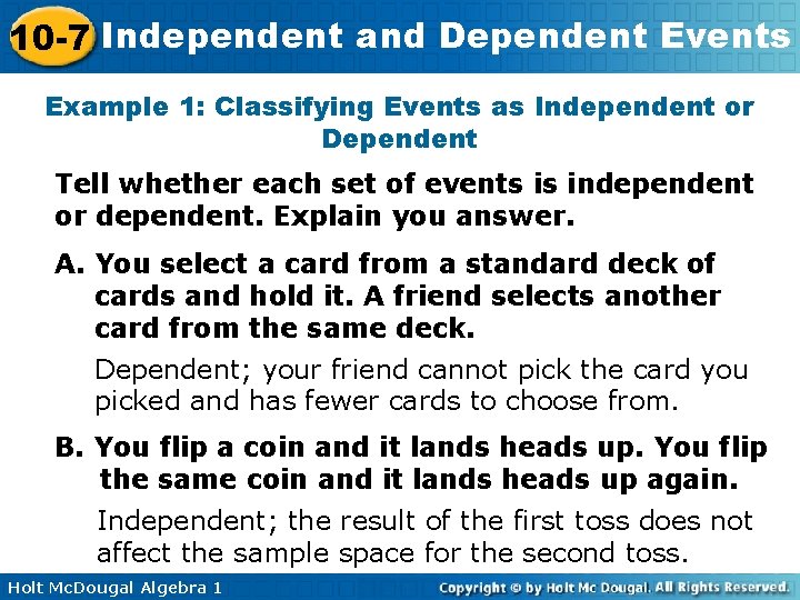 10 -7 Independent and Dependent Events Example 1: Classifying Events as Independent or Dependent