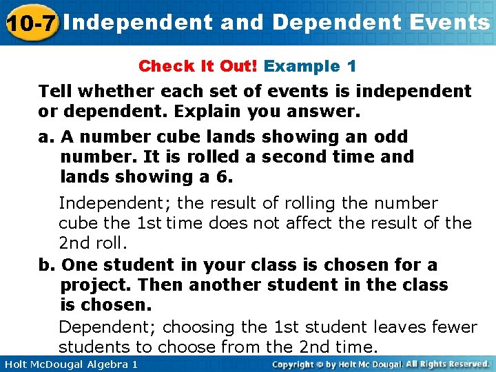 10 -7 Independent and Dependent Events Check It Out! Example 1 Tell whether each