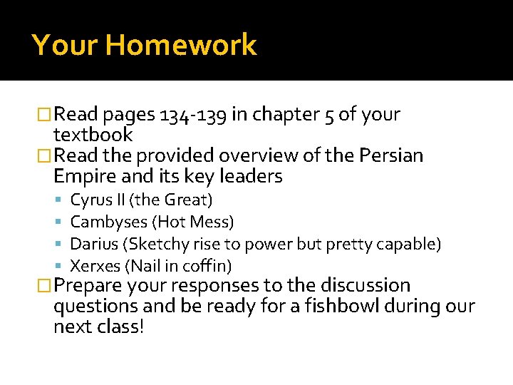 Your Homework �Read pages 134 -139 in chapter 5 of your textbook �Read the