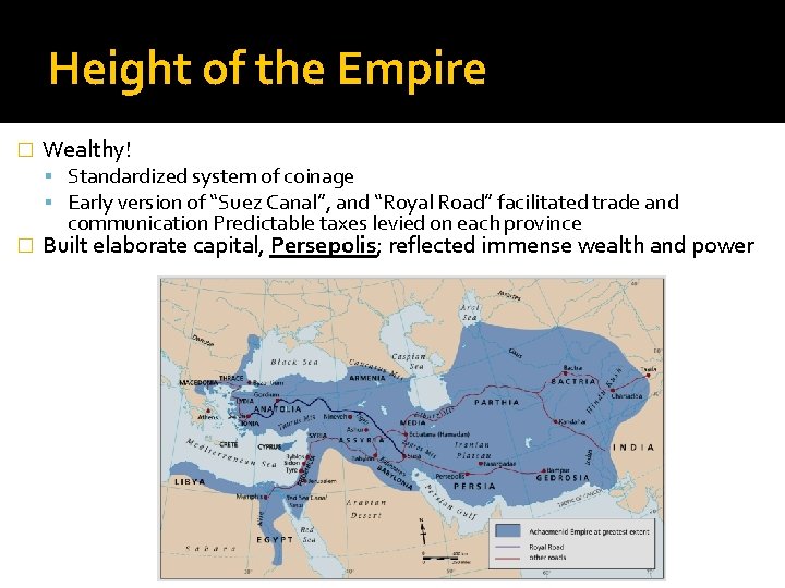 Height of the Empire � Wealthy! Standardized system of coinage Early version of “Suez