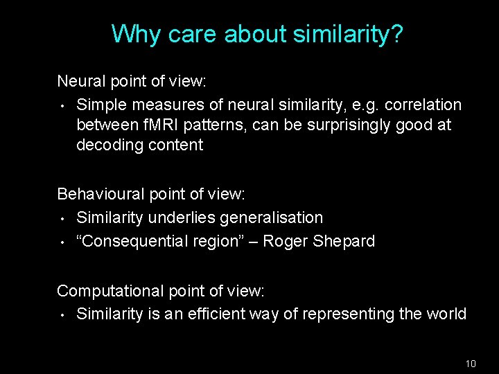 Why care about similarity? Neural point of view: • Simple measures of neural similarity,