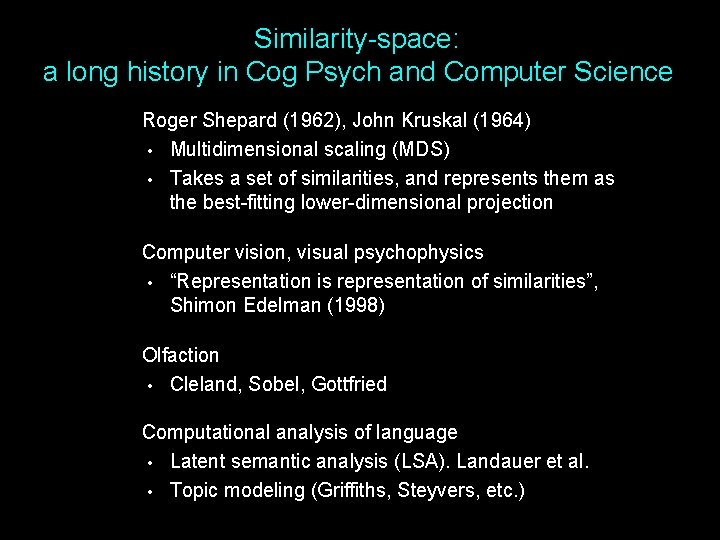 Similarity-space: a long history in Cog Psych and Computer Science Roger Shepard (1962), John