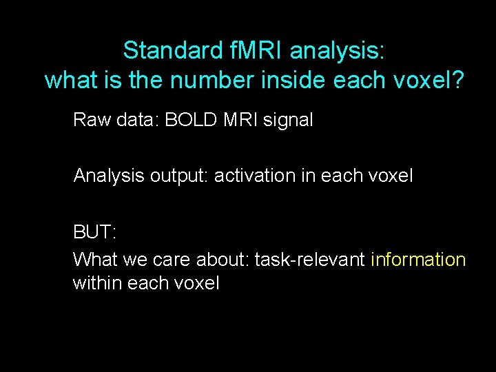 Standard f. MRI analysis: what is the number inside each voxel? Raw data: BOLD