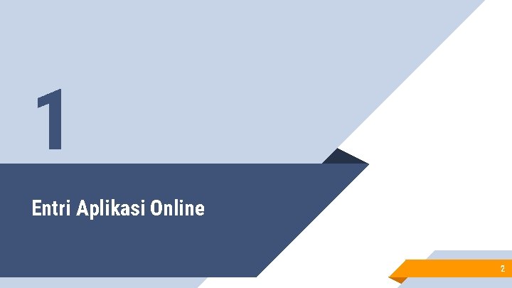 1 Entri Aplikasi Online 2 